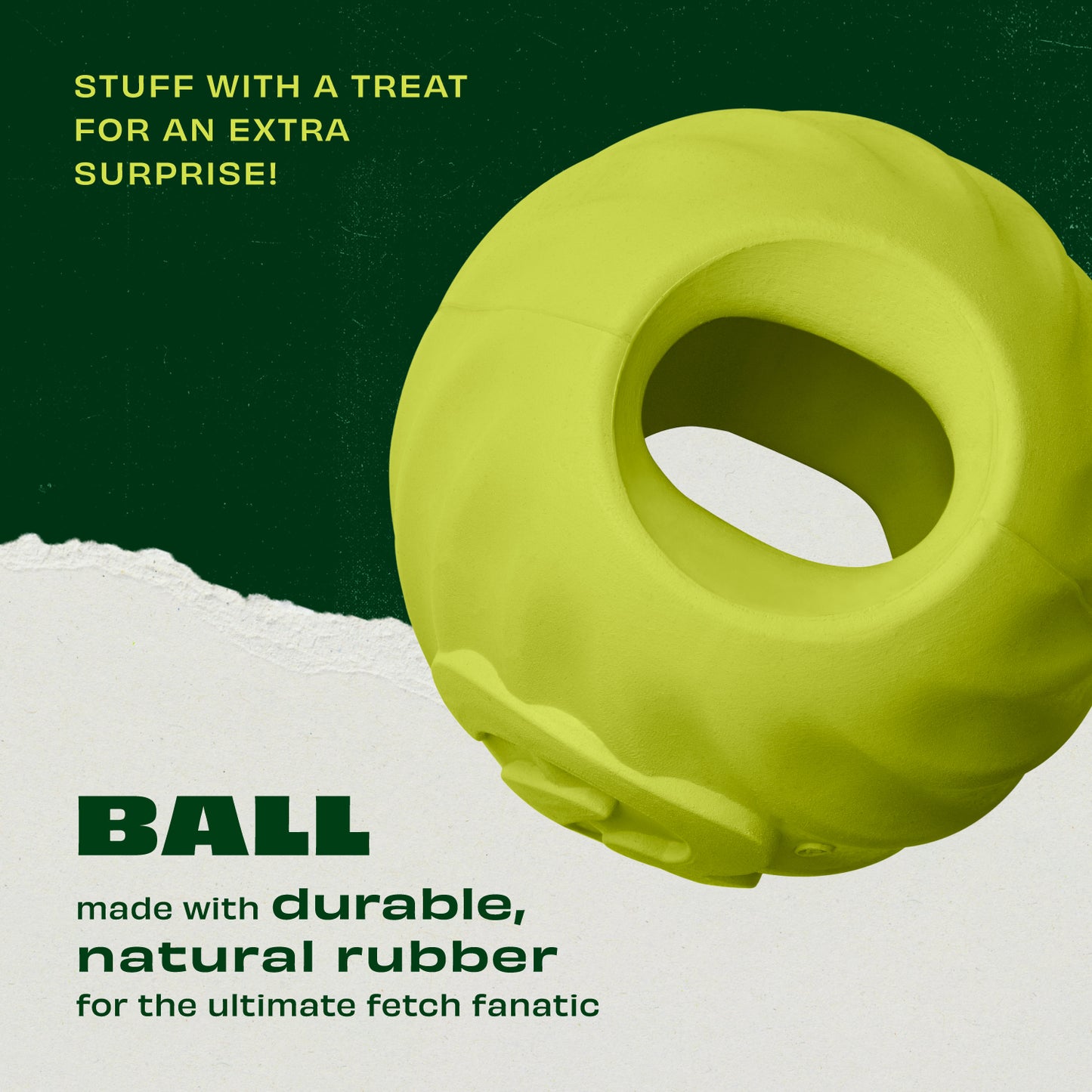 Introducing the Benebone Bounce Ball: Made with Durable, Natural Rubber for the Ultimate Fetch Fanatic. Stuff with a Treat for an Extra Surprise!
