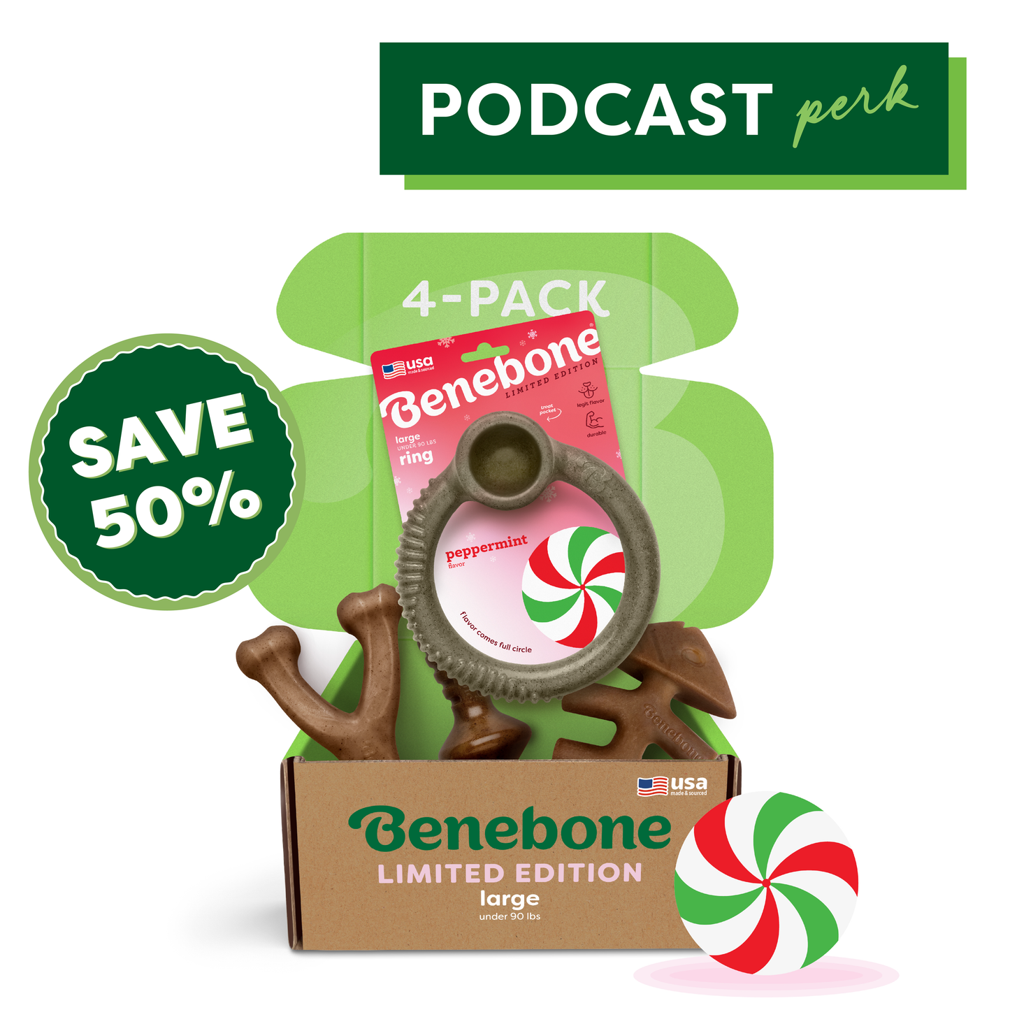 The Benebone Limited Edition Chew Collection (50% off) is a large dog chew toy 4-pack with a peppermint ring. A green PODCAST perk and SAVE 50% banner appear top left, plus a peppermint candy graphic at the bottom right.