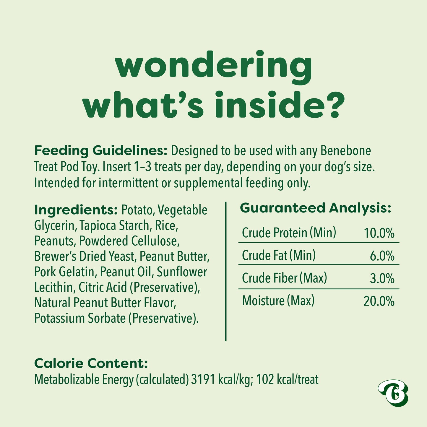 Green label featuring information about Benebone Treat Pod for Tongue Twister dog treat guidelines, ingredients such as peanut butter and pork gelatin, nutritional facts including protein, fiber, and moisture content, as well as calorie content. Specially designed for supplemental feeding, these treats are ideal as Benebone Treat Pod Refills and pair perfectly with interactive toys.